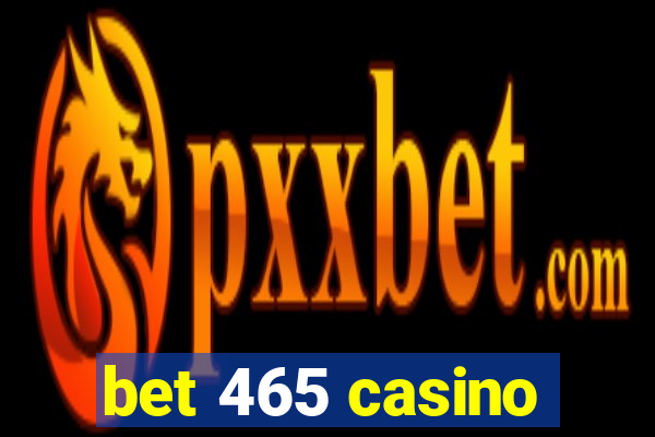 bet 465 casino